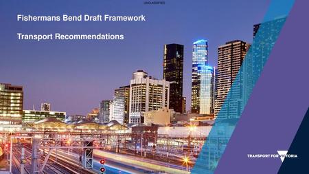 Fishermans Bend Draft Framework Transport Recommendations