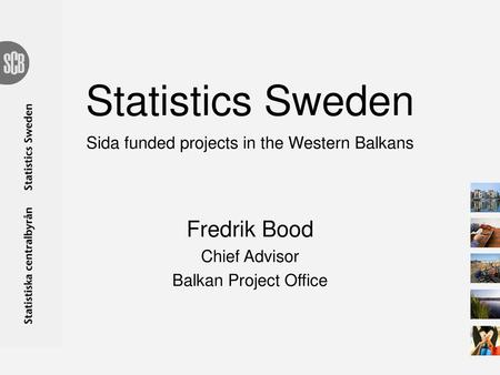 Statistics Sweden Sida funded projects in the Western Balkans