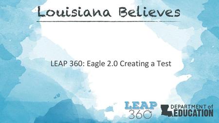 LEAP 360: Eagle 2.0 Creating a Test