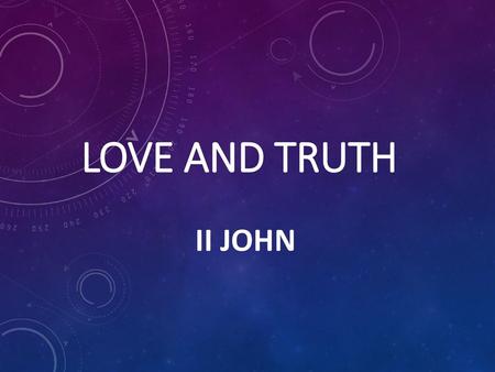 Love and Truth II John.