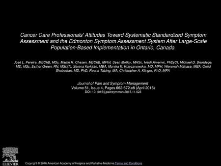 Cancer Care Professionals' Attitudes Toward Systematic Standardized Symptom Assessment and the Edmonton Symptom Assessment System After Large-Scale Population-Based.