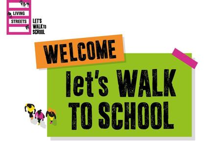 Hi everyone. Today I’m going to be talking to you about WOW, the year-round walk to school challenge, part of Living Street’s Walk to School campaign that.