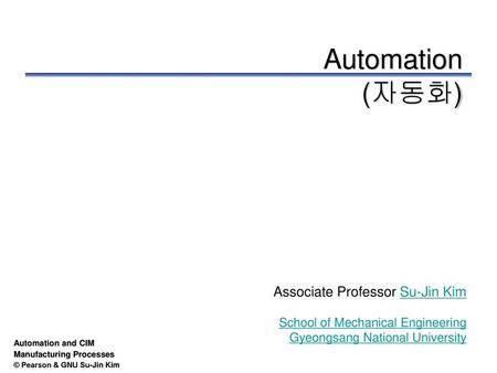 Automation (자동화) Associate Professor Su-Jin Kim