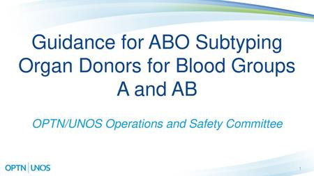 Guidance for ABO Subtyping Organ Donors for Blood Groups A and AB