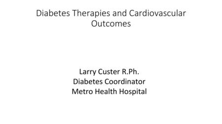 Diabetes Therapies and Cardiovascular Outcomes