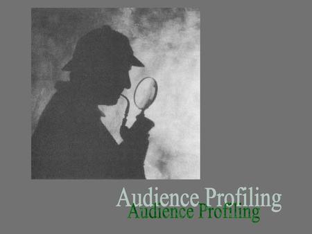 Audience Profiling.