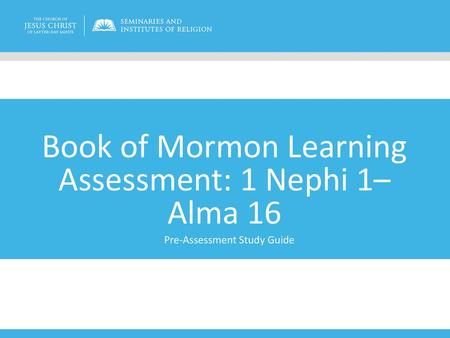 Book of Mormon Learning Assessment: 1 Nephi 1–Alma 16