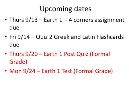 Upcoming dates Thurs 9/13 – Earth corners assignment due