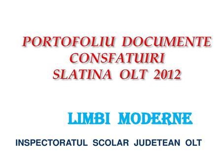 PORTOFOLIU DOCUMENTE CONSFATUIRI SLATINA OLT 2012