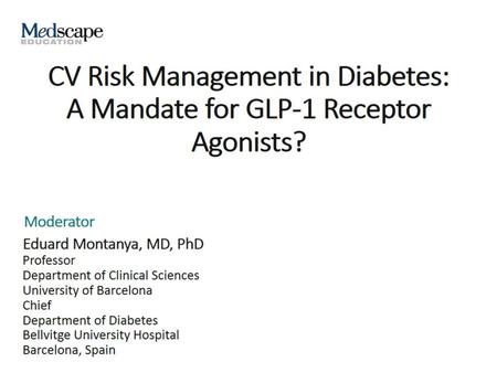 CV Risk Management in Diabetes: A Mandate for GLP-1 Receptor Agonists?