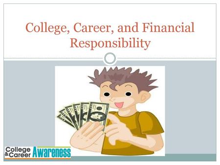 College, Career, and Financial Responsibility