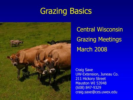 Grazing Basics Central Wisconsin Grazing Meetings March 2008