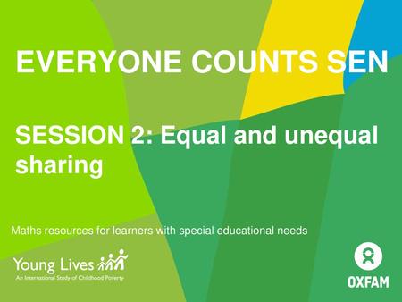 SESSION 2: Equal and unequal sharing