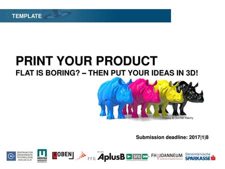 PRINT YOUR PRODUCT FLAT IS BORING? – THEN PUT YOUR IDEAS IN 3D!