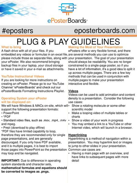 PLUG & PLAY GUIDELINES #eposters eposterboards.com What to bring