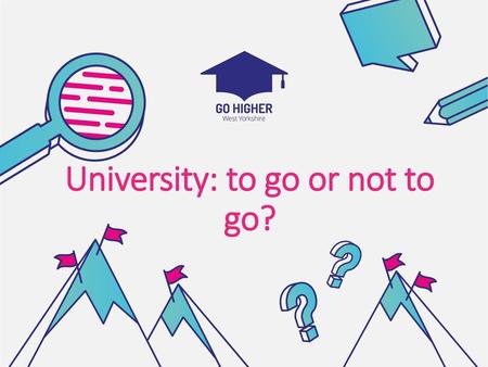 University: to go or not to go?