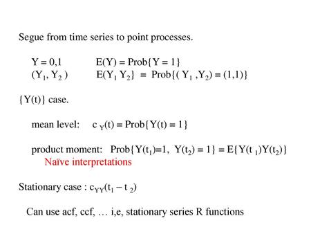 Segue from time series to point processes.