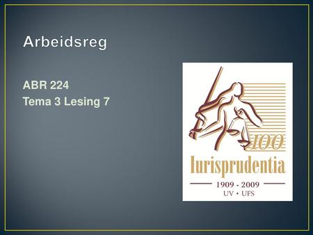 Arbeidsreg ABR 224 Tema 3 Lesing 7.