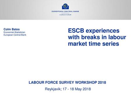 ESCB experiences with breaks in labour market time series