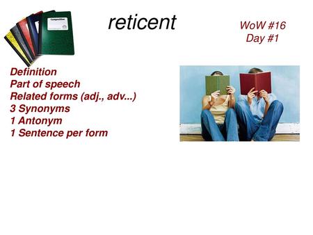 reticent WoW #16 Day #1 Definition Part of speech