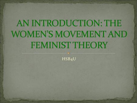 AN INTRODUCTION: THE WOMEN’S MOVEMENT AND FEMINIST THEORY