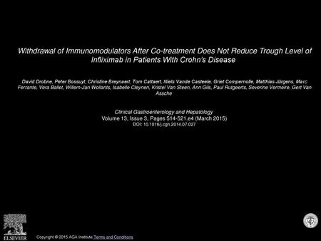 Withdrawal of Immunomodulators After Co-treatment Does Not Reduce Trough Level of Infliximab in Patients With Crohn’s Disease  David Drobne, Peter Bossuyt,