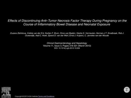 Effects of Discontinuing Anti–Tumor Necrosis Factor Therapy During Pregnancy on the Course of Inflammatory Bowel Disease and Neonatal Exposure  Zuzana.