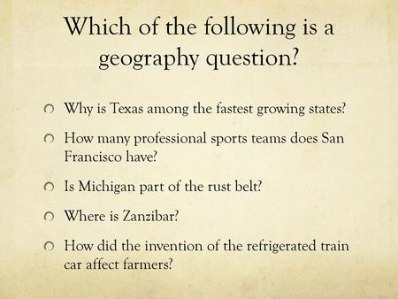 Which of the following is a geography question?