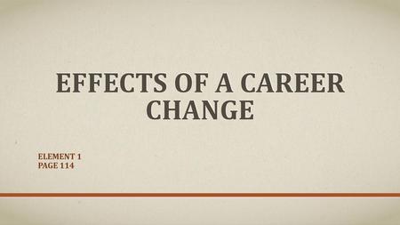 Effects of a Career Change