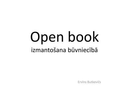 Open book izmantošana būvniecībā