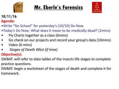 Mr. Eberle’s Forensics 10/11/16 Agenda: