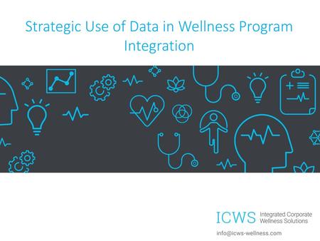 Strategic Use of Data in Wellness Program Integration