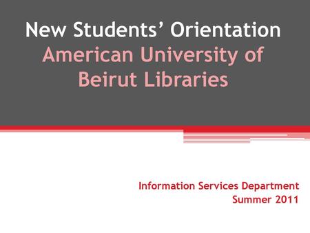 New Students’ Orientation American University of Beirut Libraries