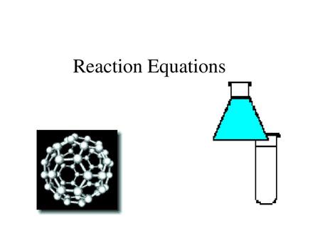 Reaction Equations.