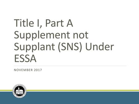 Title I, Part A Supplement not Supplant (SNS) Under ESSA