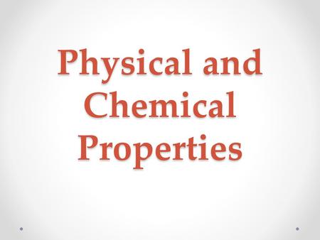 Physical and Chemical Properties