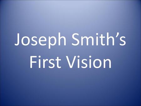 Joseph Smith’s First Vision