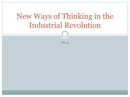 New Ways of Thinking in the Industrial Revolution