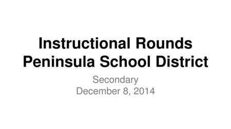 Instructional Rounds Peninsula School District