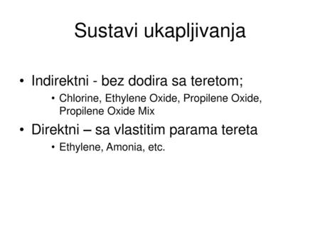 Sustavi ukapljivanja Indirektni - bez dodira sa teretom;