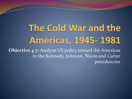 The Cold War and the Americas,