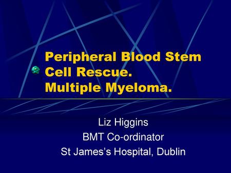 Peripheral Blood Stem Cell Rescue. Multiple Myeloma.