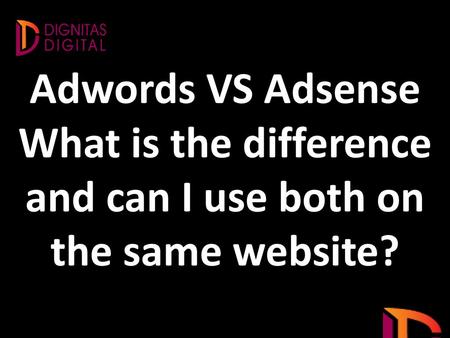 What is Google Adwords? Adwords is the platform you can use as an advertiser to show your ads on the Google Search Results Pages, partner websites or the.