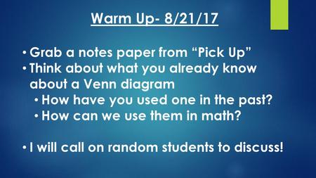 Warm Up- 8/21/17 Grab a notes paper from “Pick Up”