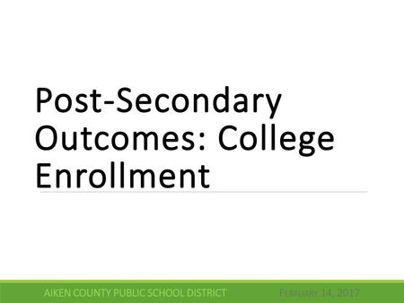 Post-Secondary Outcomes: College Enrollment