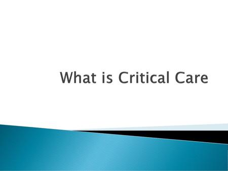 What is Critical Care.