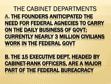 THE CABINET DEPARTMENTS