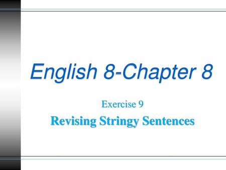 Exercise 9 Revising Stringy Sentences