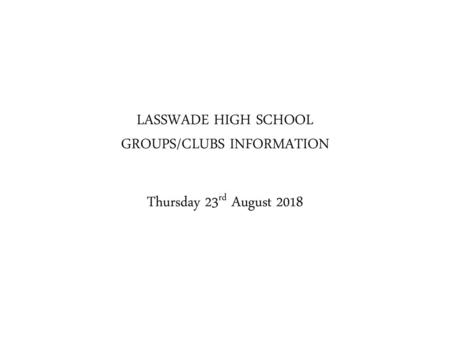 LASSWADE HIGH SCHOOL GROUPS/CLUBS INFORMATION