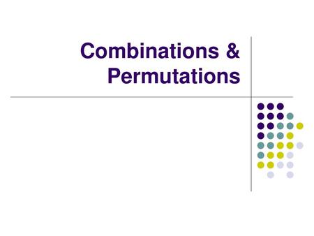 Combinations & Permutations